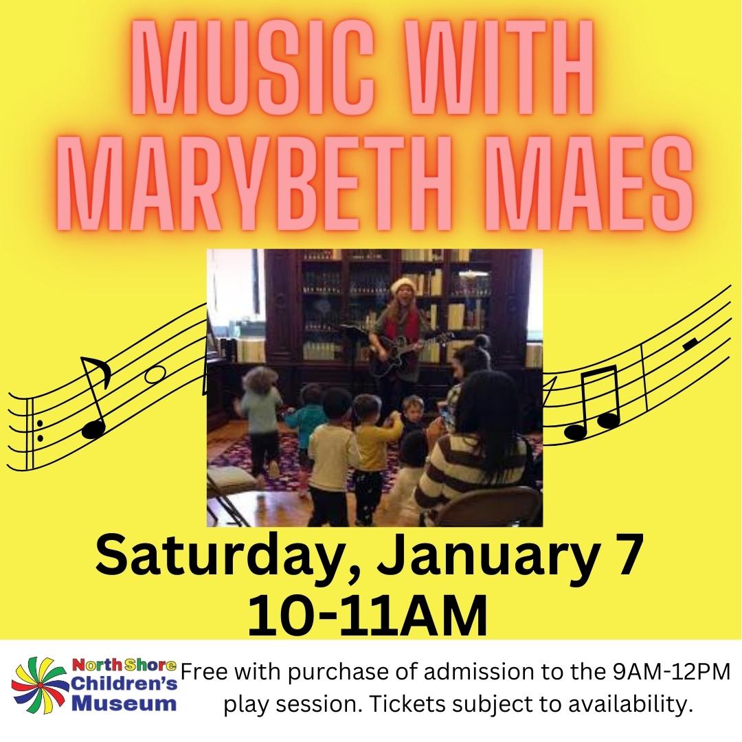 Music with MaryBeth Maes Saturday, January 7 10-11AM. Free with purchase of admission for the 9AM - 12PM play session. Tickets subject to availability. 